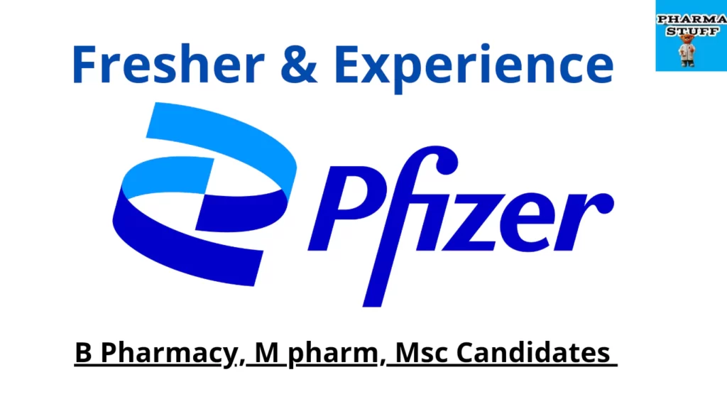 Pfizer Pharma Openings - B pharm, M pharm, Msc Candidates - QA & QC