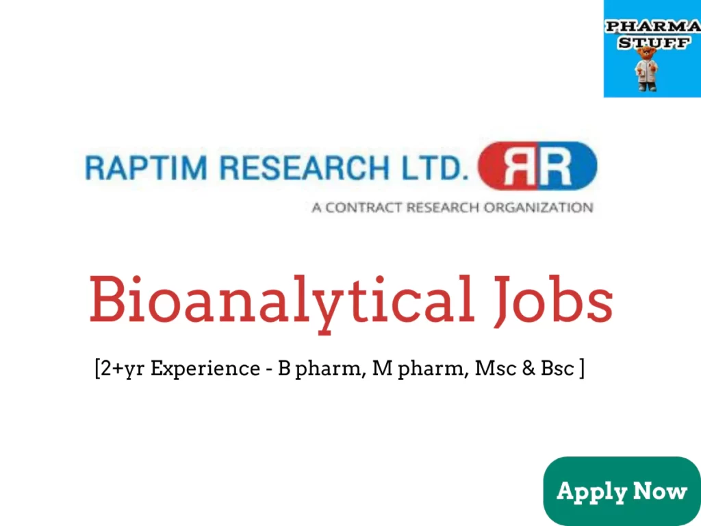 Bioanalytical Vacancies - B ppharm, m pharm, Msc, Bsc - Raptim Research
