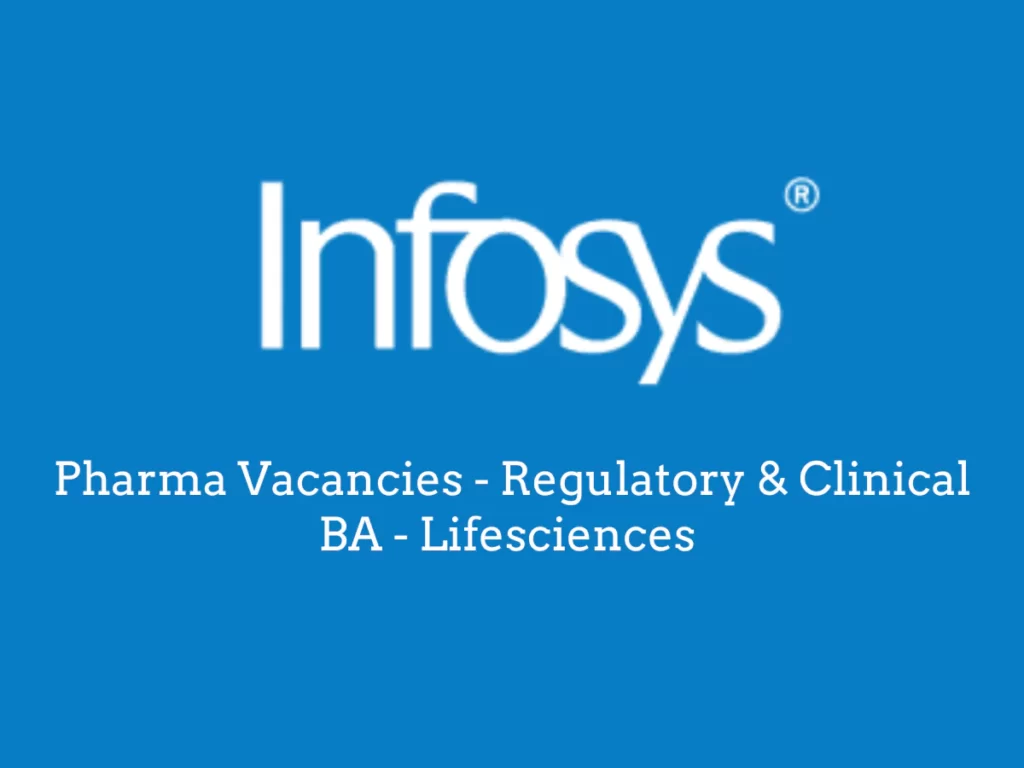 Infosys Pharma Vacancies - Regulatory & Clinical BA - Lifesciences