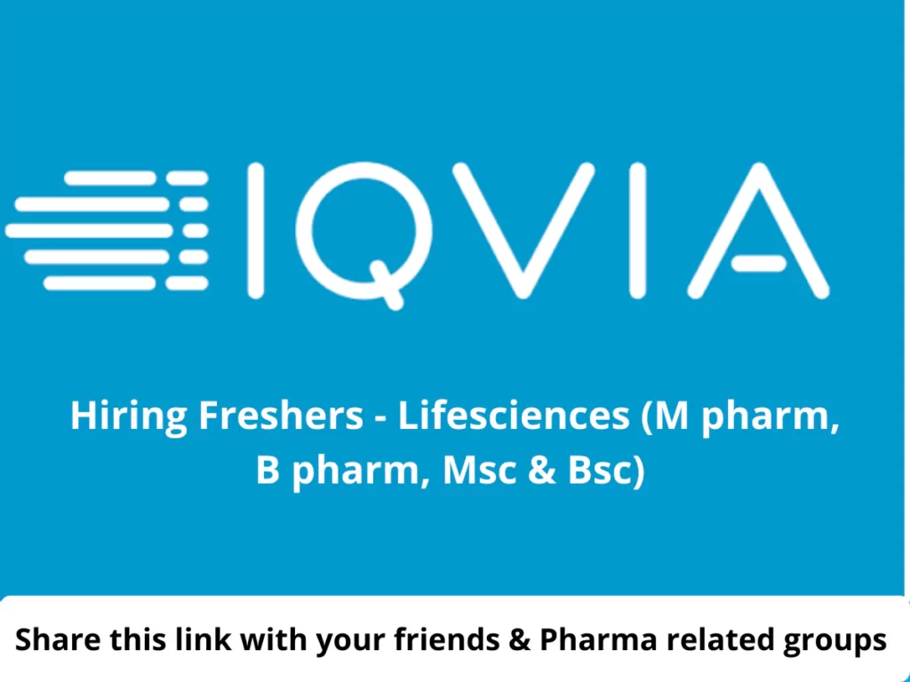 IQVIA Hiring Freshers - Lifesciences (M pharm, B pharm, Msc & Bsc)