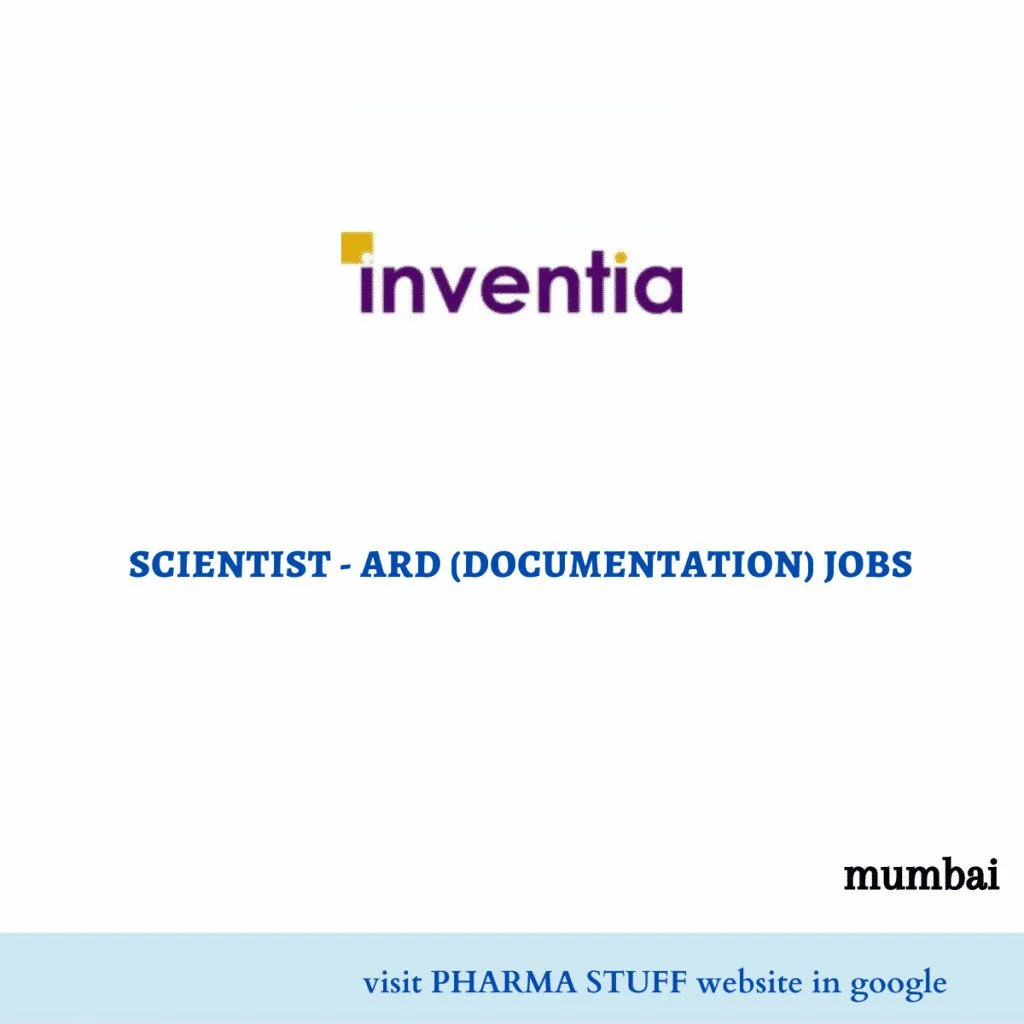 Scientist - ARD (Documentation) hiring notification at Inventia Healthcare Limited Mumbai