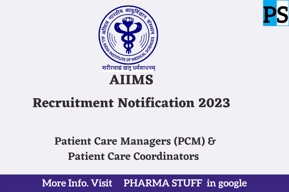 AIIMS Recruitment; Patient Care Managers (PCM) and 25 Patient Care Coordinators
