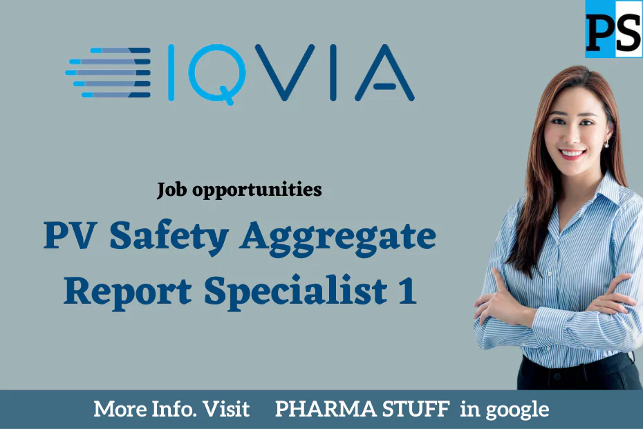IQVIA Jobs; PV Safety Aggregate Report Specialist 1