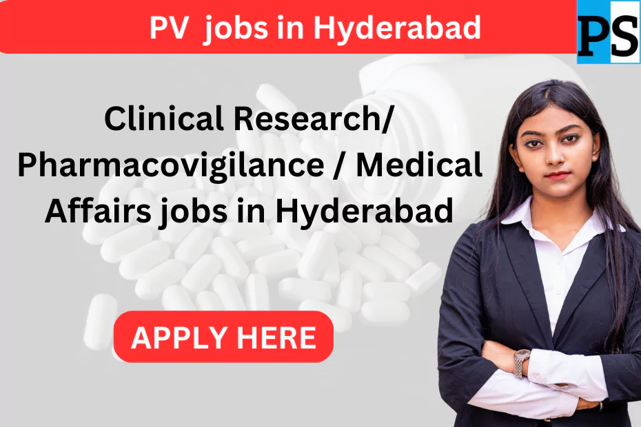 Clinical Research/ Pharmacovigilance / Medical Affairs jobs in hyderabad