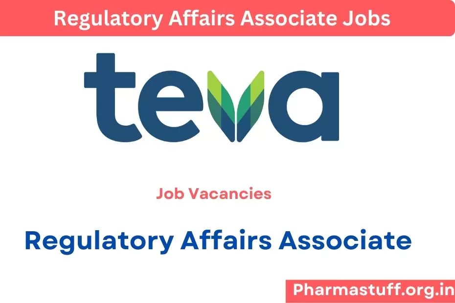 Teva Pharmaceuticals Hiring Regulatory Affairs Associate (labeling) 3 Teva pharma Regulatory Affairs Associate job vacancies