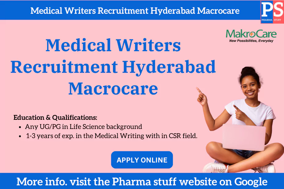 Medical Writers Recruitment Hyderabad Macrocare