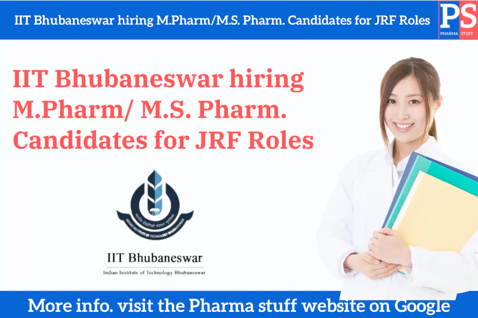 IIT Bhubaneswar hiring M.Pharm/M.S. Pharm. Candidates for JRF Roles