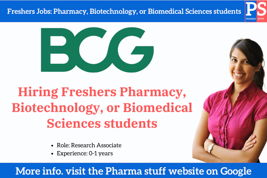 Join BCG: Hiring Freshers Pharmacy, Biotechnology, or Biomedical Sciences students
