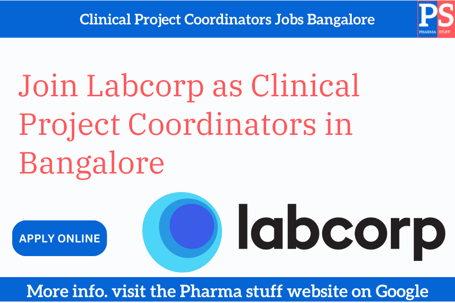 Join Labcorp as Clinical Project Coordinators in Bangalore