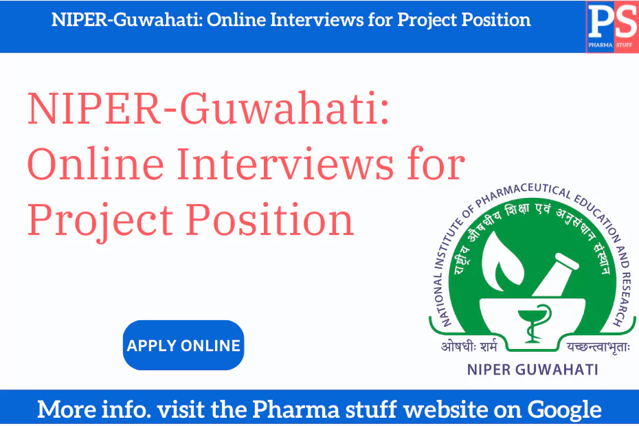 NIPER-Guwahati: Online Interviews for Project Position