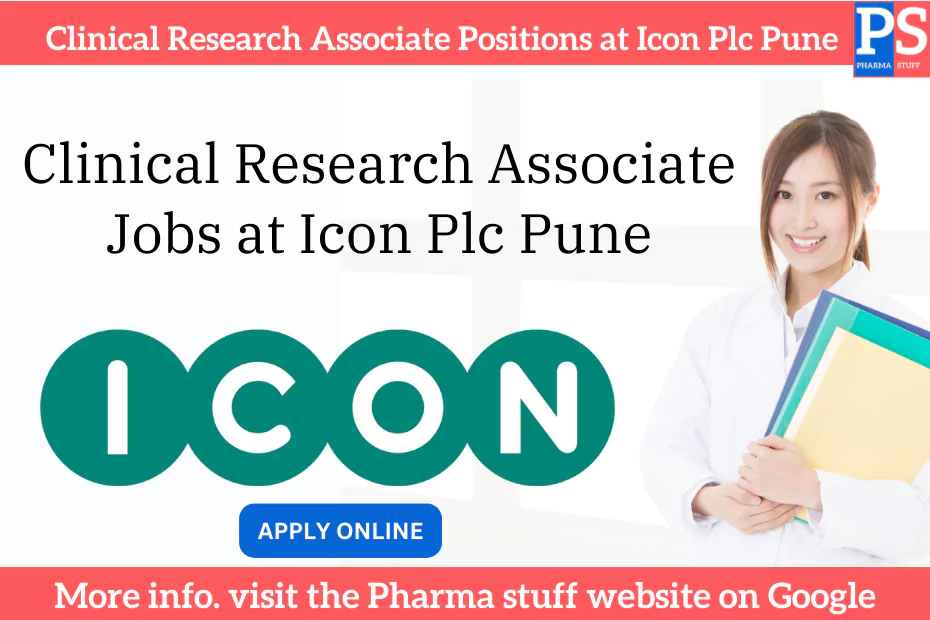 Clinical Research Associate Positions at Icon Plc Pune