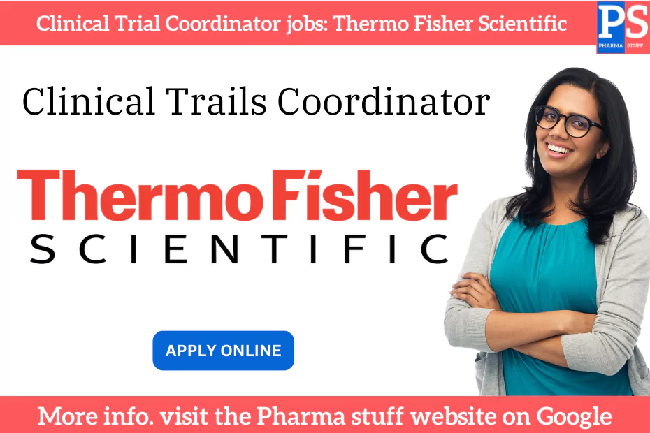 Work-from-Home Clinical Trial Coordinator vacancies Thermo Fisher Scientific 3 Apply for Sr. Clinical Trial Coordinator jobs in India (Remote).