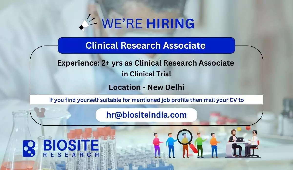 Biosite Research Career - Clinical Research Associates Wanted in Delhi 2 Biosite HIRING Clinical Research Associates delhi