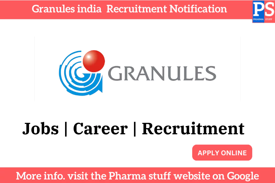 Granules India Recruitment: Production Chemist Positions Open - BSc, MSc & Diploma Chemical Candidates Wanted 3 Granules india Recruitment Notification
