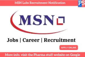 MSN Laboratories recruitment notification
