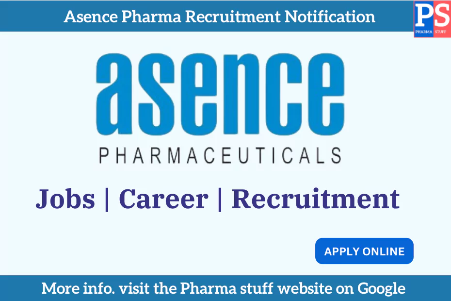 Asence Pharma Recruitment Notification