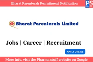 Bharat Parenterals Recruitment Notification