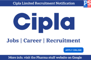 Cipla Limited Recruitment Notification | Jobs | Career | Hiring