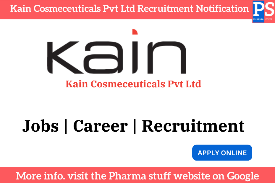 Opportunities at Kain Cosmeceuticals QC Chemists, Manufacturing Experts Wanted 2 Kain Cosmeceuticals Job Openings: Analytical Chemists, Packaging Analysts, and AM - NPD Positions Available