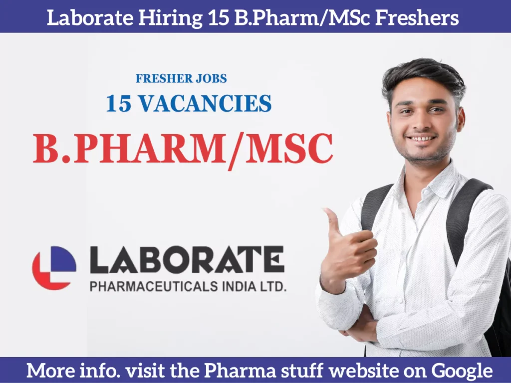 Laborate Pharmaceuticals India Ltd. - Unlock Your Career: Hiring 15 B Pharm/MSc Freshers