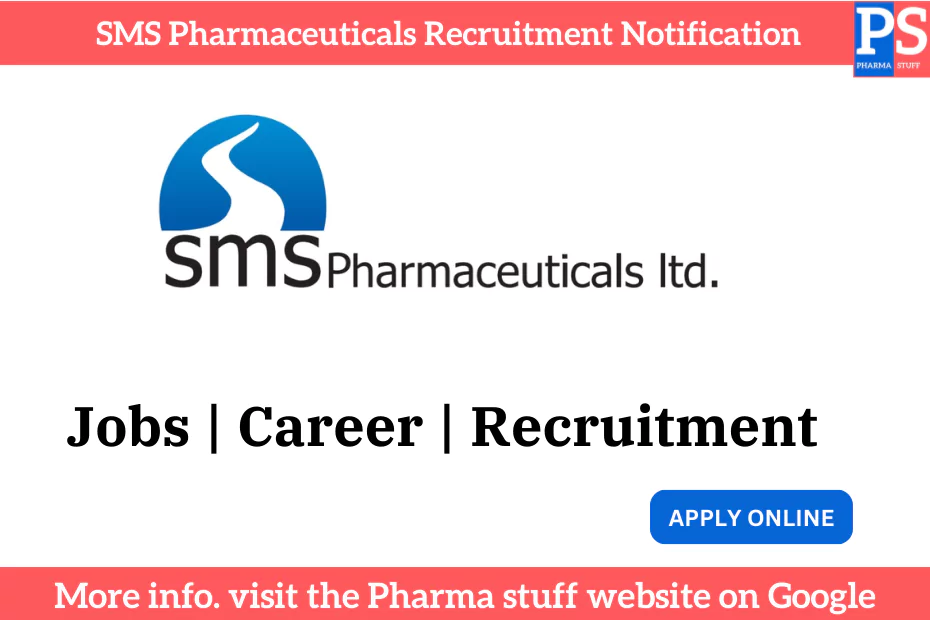 Production API Opportunities at SMS Pharmaceuticals - Apply Now! 2 SMS Pharmaceuticals Recruitment Notification