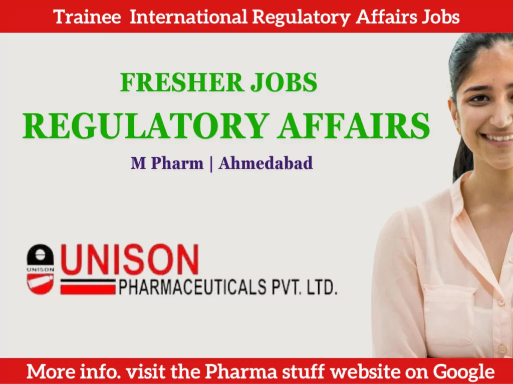 Fresher MPharm Graduates Wanted for Regulatory Affairs Jobs at Unison Pharma, Ahmedabad