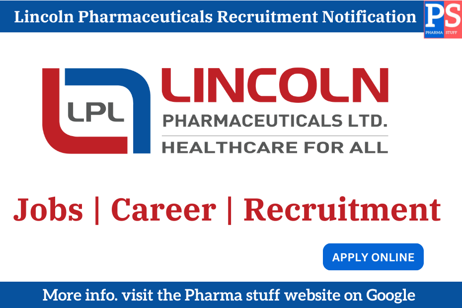 LINCOLN PHARMACEUTICALS Hiring Alert: Positions Available in Production, QA, QC, Engineering, and HR 3 Lincoln Pharmaceuticals Recruitment Notification