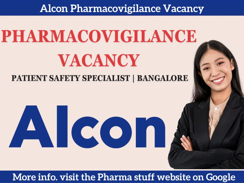 Alcon Pharmacovigilance Vacancy: Patient Safety Specialist Opportunity in Bangalore