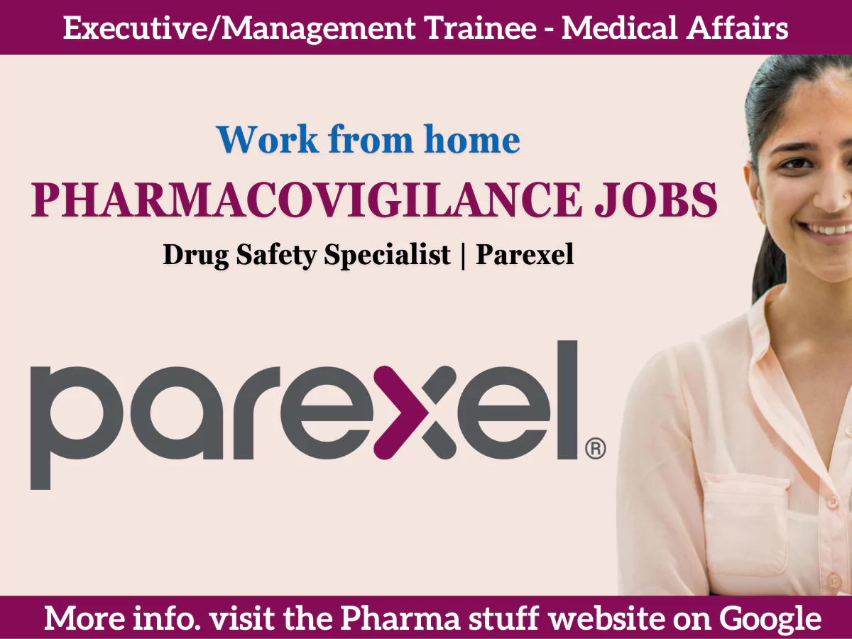 Parexel Hiring Drug Safety Specialist role in Pharmacovigilance (SDEA) 3 Drug Safety Specialist Role at Parexel, India (Remote)