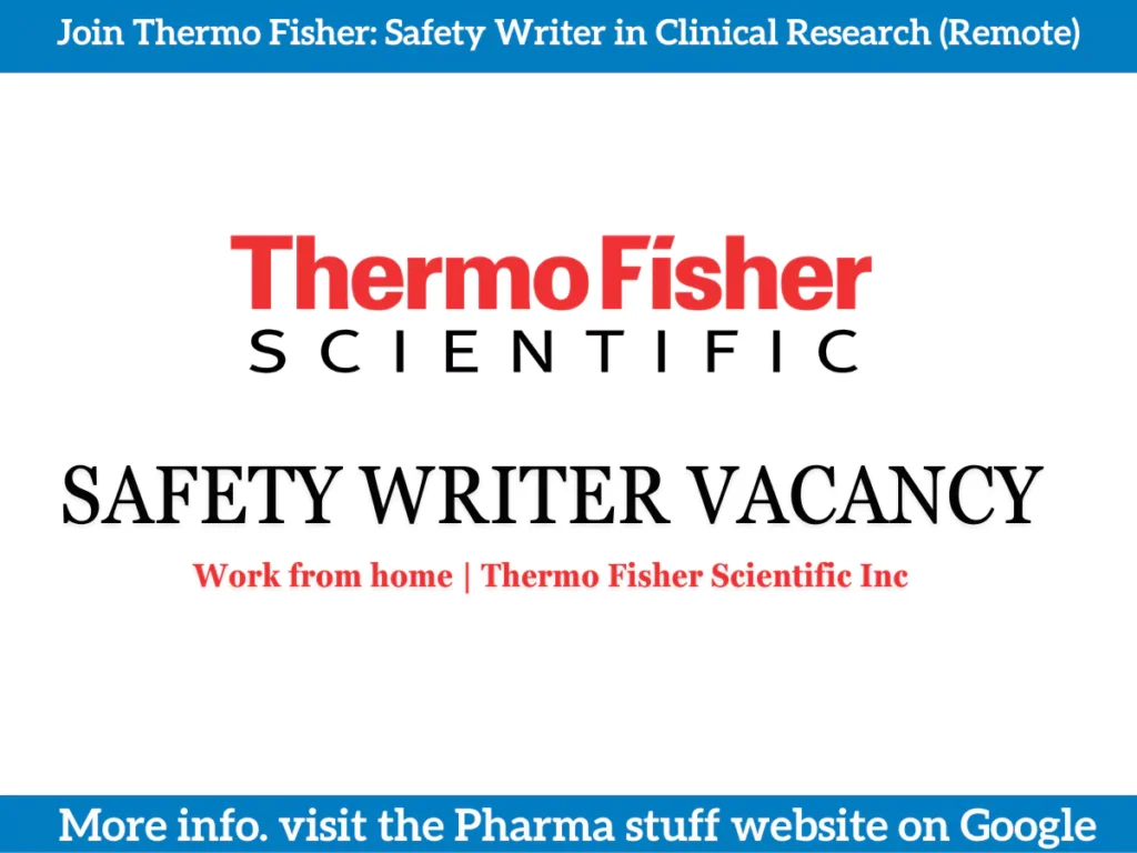 Join Thermo Fisher: Safety Writer vacancy in Clinical Research (Remote)