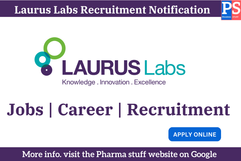 Laurus Bio Hiring for R&D - Research Trainee, Associates - Fresher Welcome 3 Laurus Labs Recruitment Notification