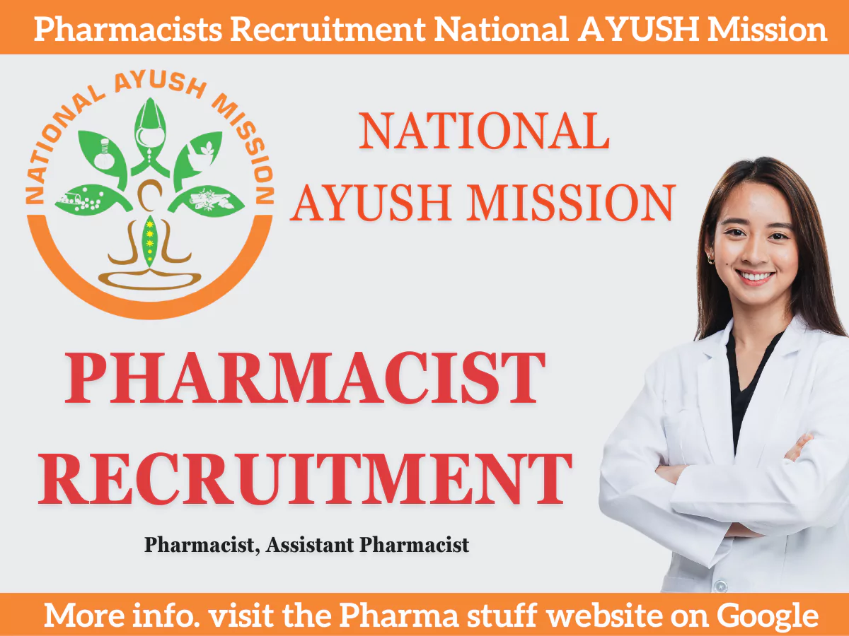 National Ayush Mission Recruitment for Pharmacists and Healthcare Professionals 2 Recruitment for Pharmacists under National AYUSH Mission