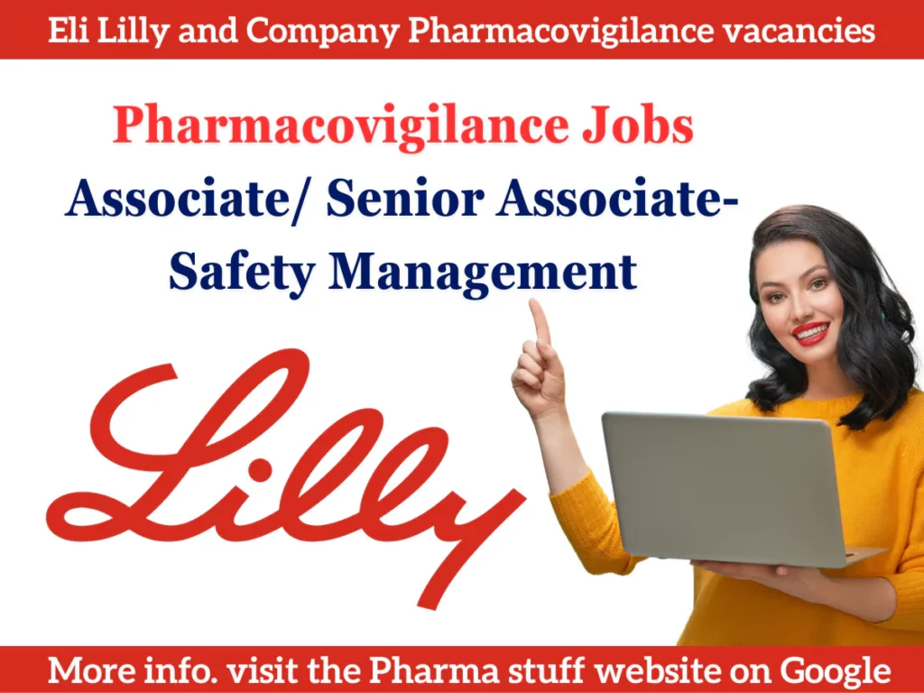 Eli Lilly and Company Pharmacovigilance vacancies: Associate/ Senior Associate- Safety Management