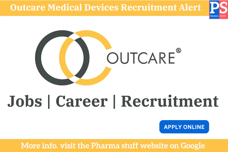 Outcare Medical Devices Recruitment Alert
