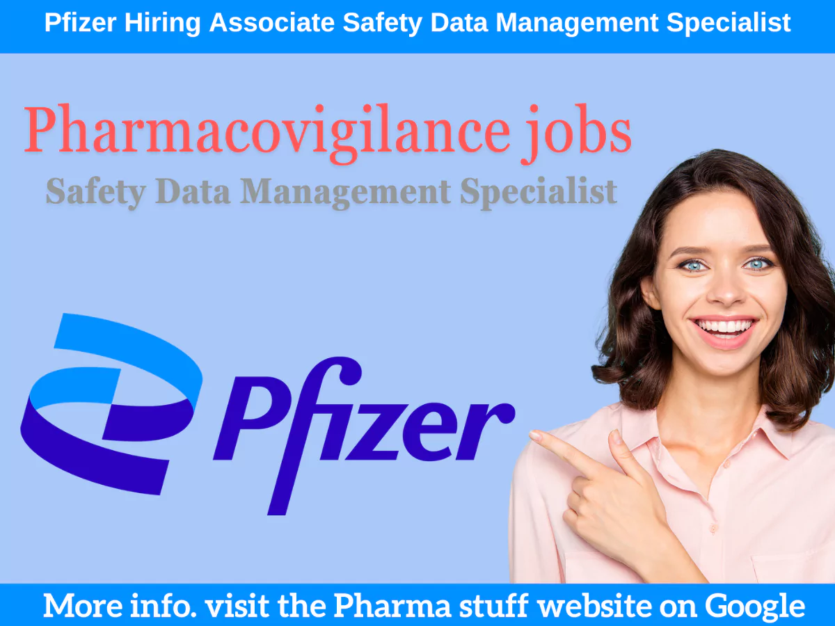 Pfizer Hiring Pharmacovigilance Vacancies - Associate Safety Data Management Specialist 3 Pfizer Hiring Pharmacovigilance Vacancies - Associate Safety Data Management Specialist
