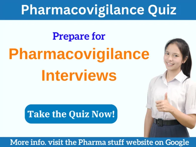 Prepare for Pharmacovigilance Interviews: Take the Quiz Now!