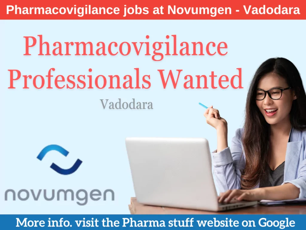 Pharmacovigilance Professionals Wanted at Novumgen Pvt Ltd, Vadodara