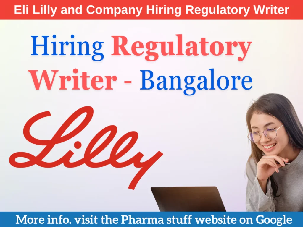 Eli Lilly and Company Hiring Regulatory Writer in Bangalore | Apply Now