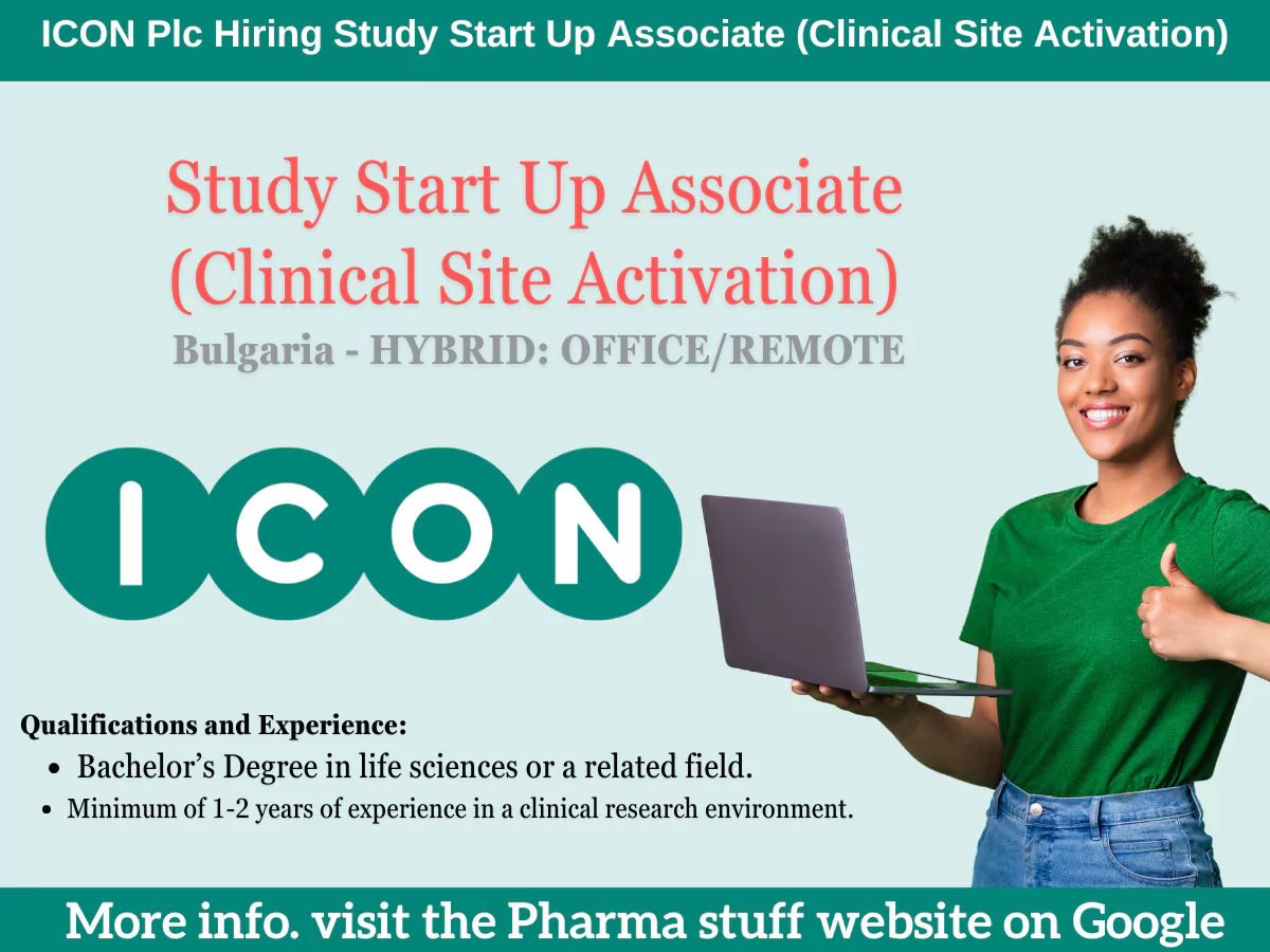 ICON Plc Hiring Study Start Up Associate (Clinical Site Activation) 3 ICON Plc Hiring Study Start Up Associate (Clinical Site Activation)
