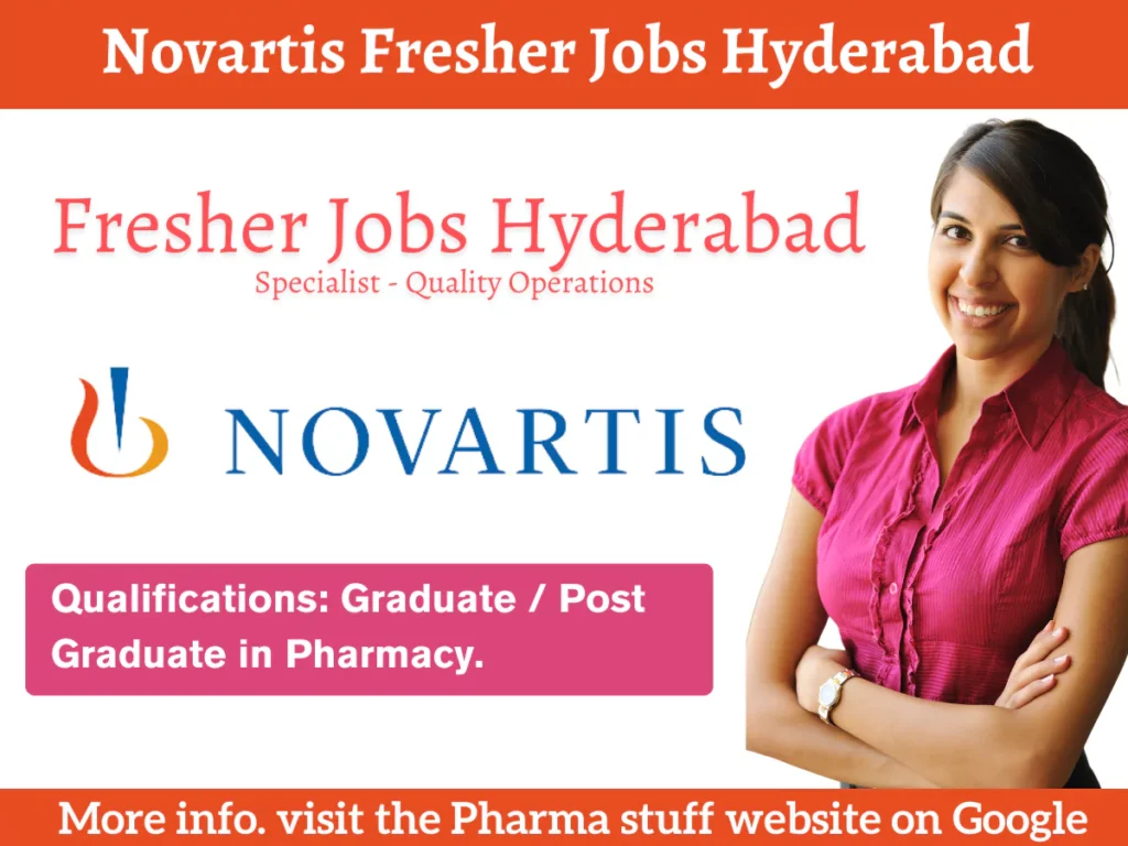 Novartis Fresher Job Vacancies in Hyderabad: Specialist - Quality Operations