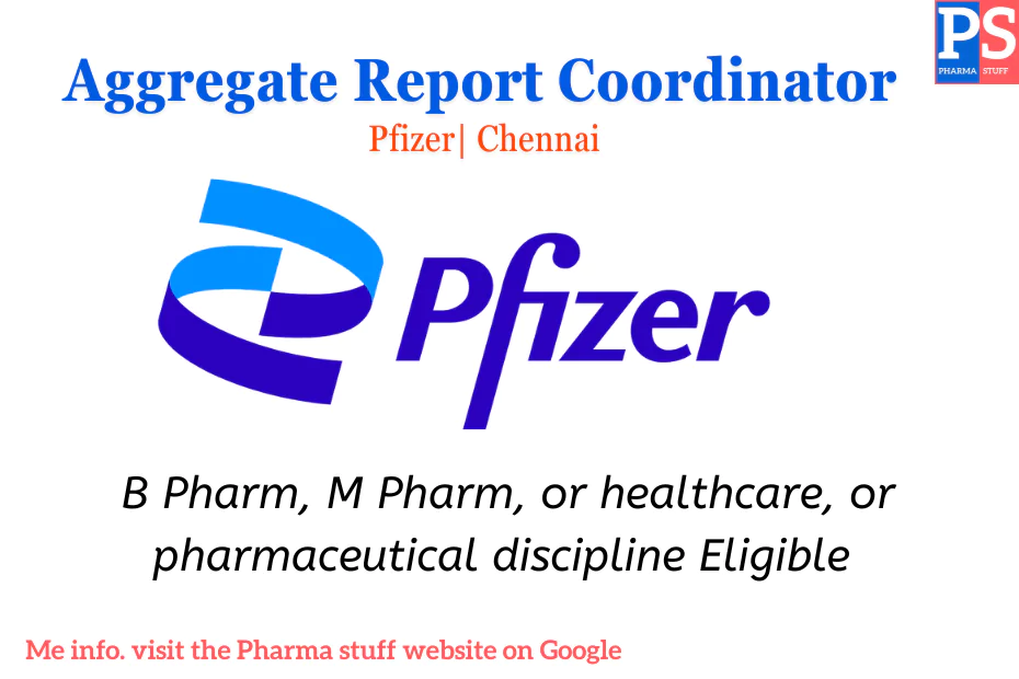 Pfizer Hiring for Aggregate Report Coordinator in Chennai