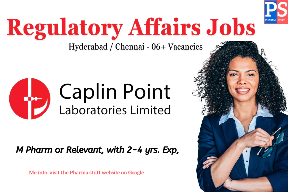Regulatory Affairs Openings in Hyderabad / Chennai - 06+ Vacancies