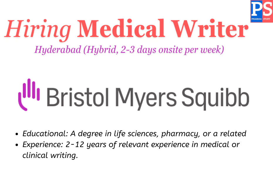 Bristol Myers Squibb Hiring Medical Writer in Hyderabad - Apply Now!