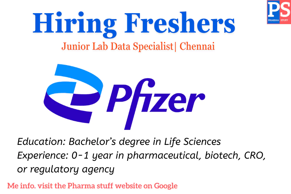 Pfizer Hiring Freshers: Junior Lab Data Specialist in Chennai - Apply Now