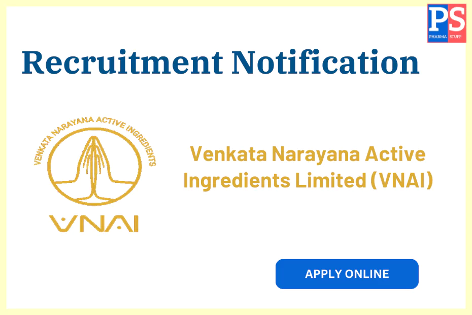 Venkata Narayana Active Ingredients Limited (VNAI) Recruitment - Job vacancies