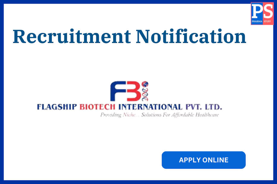 Flagship Biotech International pvt ltd Recruitment - Job vacancies