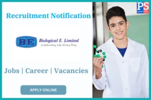 Biological E. Limited recruitment notification