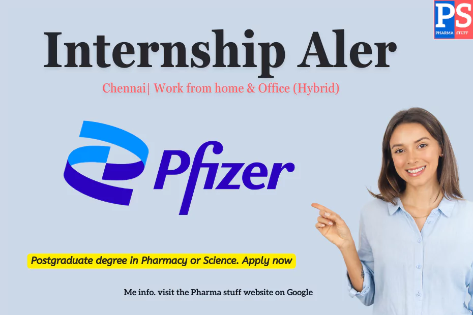 Pfizer Internship Opportunity for Pharmacy & Science Post Graduates in Chennai 2 Pfizer Internship Opportunity for Pharmacy & Science Post Graduates