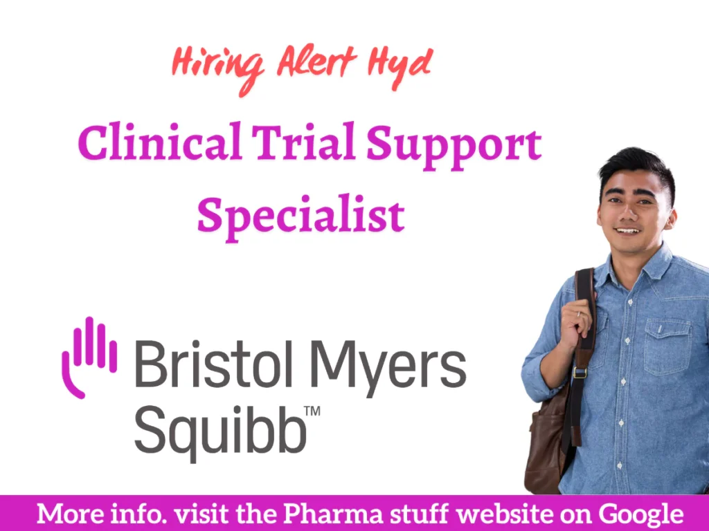 Clinical Trial Support Specialist Hiring Hyd | Bristol Myers Squibb