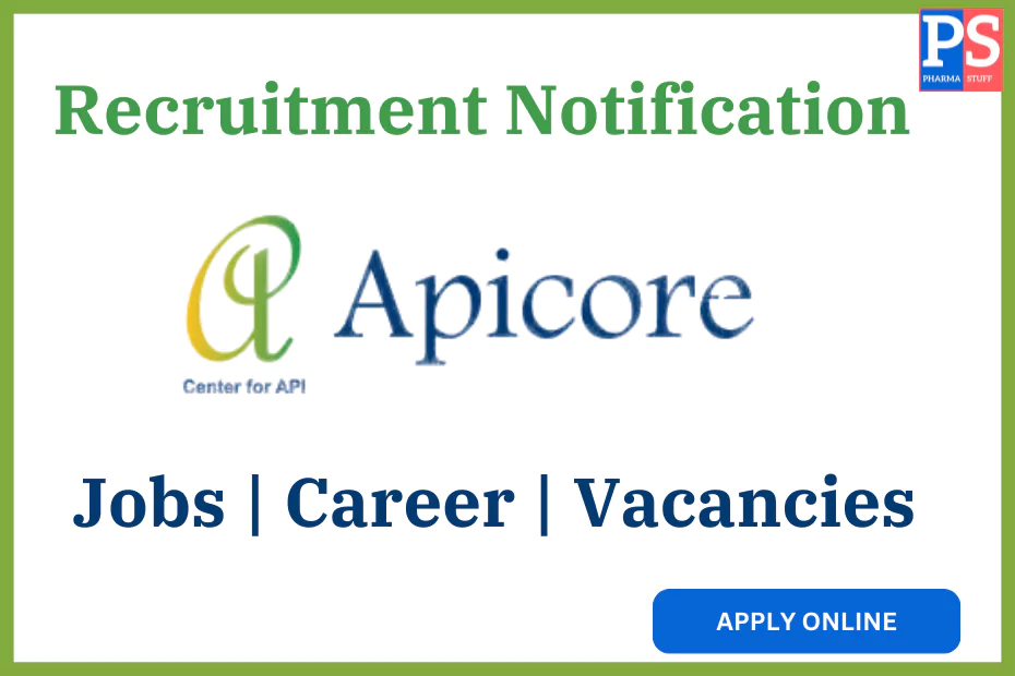 Apicore Pharmaceuticals rucruitment - Job vacancies
